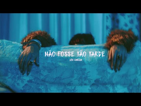 Lou Garcia - Não Fosse Tão Tarde
