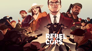 Rebel Cops - Part 1: Going Rogue