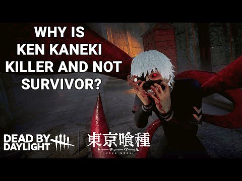 WHY TOKYO GHOUL'S KEN KANEKI IS KILLER & NOT SURVIVOR IN DEAD BY DAYLIGHT EXPLAINED!