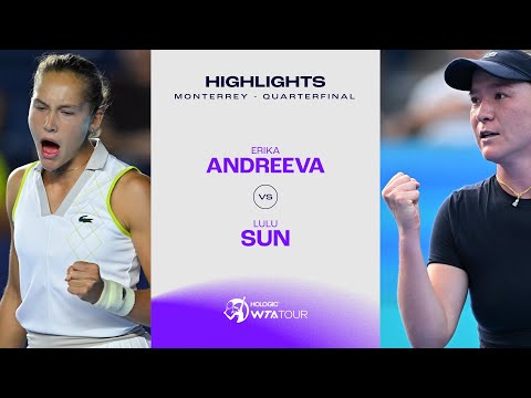 Erika Andreeva vs. Lulu Sun | 2024 Monterrey Quarterfinal | WTA Match Highlights