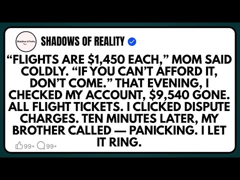 “FLIGHTS ARE $1,450 EACH,” Mom said coldly. “If you can’t afford it, don’t come.” That evening…