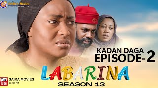 LABARINA SEASON 13 EPISODE 2 KADAN DAGA NA RANAR JUMA’A 