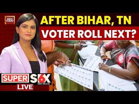 Super 6 With Akshita Nandagopal LIVE: After Bihar Voter Roll Revision, Tamil Nadu Next?