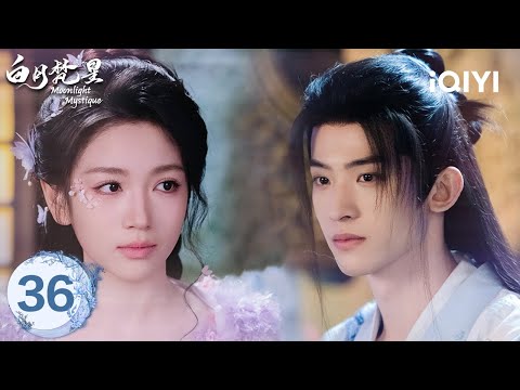 【Multi | FULL】EP36 XingYue points arrow at lover to save the world | Moonlight Mystique 白月梵星 | iQIYI