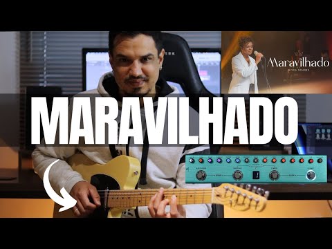 MARAVILHADO - GUITARRA | NIVEA SOARES (PRESETS TANK G)