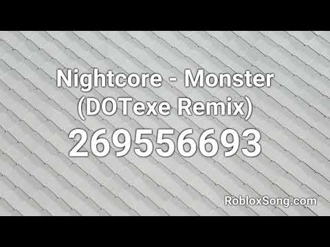 Monster Remix Roblox Id Code 07 2021 - solo roblox id nightcore