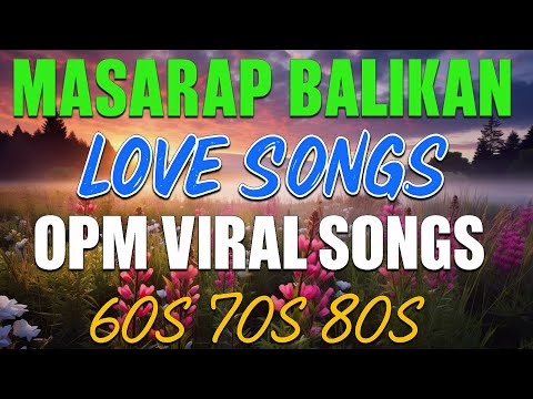 Mga Lumang Tugtugin na Masarap Balikan – Mga Kanta ng Pag ibig na Hindi Kumukupas