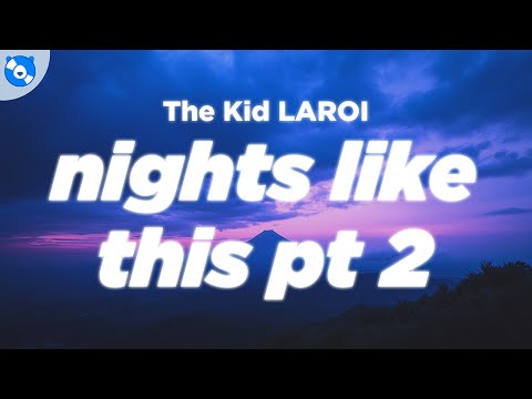 The Kid LAROI - NIGHTS LIKE THIS PT 2 (Clean - Lyrics)