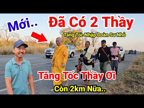 69: Bất Ngờ.. Thầy Minh Tuệ Tăng Tốc Nhanh..Vẫn Chưa Nhập Đoàn.. Có Thêm 1 Sư Ông Đi Bộ Hành Cùng