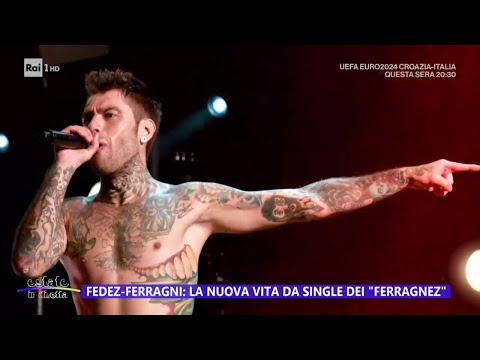 Fedez-Ferragni: la vita da single dei "Ferragnez" - Estate in diretta 24/06/2024