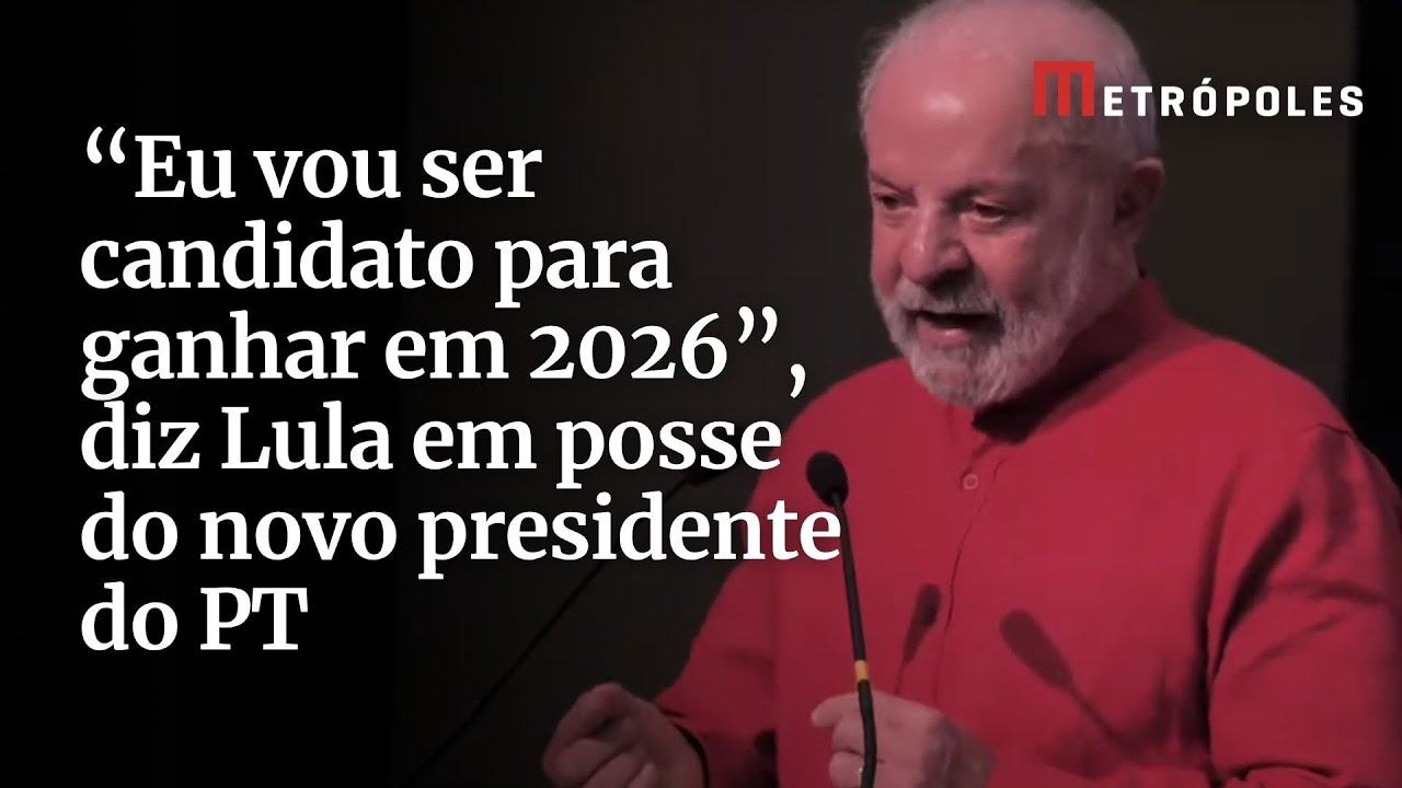 Eu vou ser candidato para ganhar em 2026 diz Lula em posse do novo presidente do PT