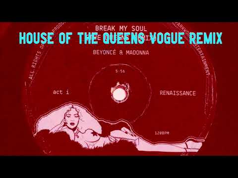 Beyonce - Break My Soul (House Of The Queens Vogue Remix)