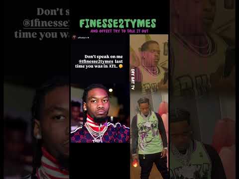 Finesse2tymes Tries To Tell Offset He Didn't Speak On Him.