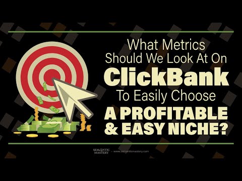 What Metrics Should We Look At On ClickBank To Easily Choose A Profitable And Easy Niche?