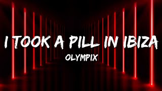 Olympix - I Took a Pill in Ibiza (Lyrics)