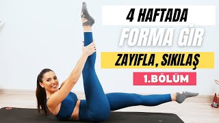 4 HAFTADA  FORMA GİR, ZAYIFLA, SIKILAŞ/ 1. BÖLÜM - TUĞÇE İRTEM
