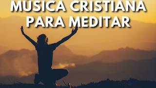 Música INSTRUMENTAL para MEDITAR y ORAR a DIOS - AGRADECE a DIOS  por sus BENDICIONES