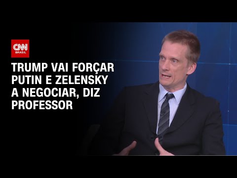 ​Trump vai forçar Putin e Zelensky a negociar, diz professor | WW