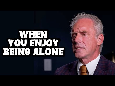 WHEN YOU ENJOY BEING ALONE - Jordan Peterson (Best Motivational Video) | Life-Changing Advice