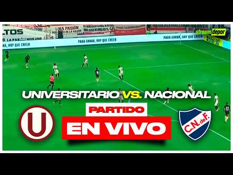 UNIVERSITARIO DE DEPORTES VS NACIONAL (URU) EN VIVO - FECHA 3 - COPA LIBERTADORES | Stream Depor