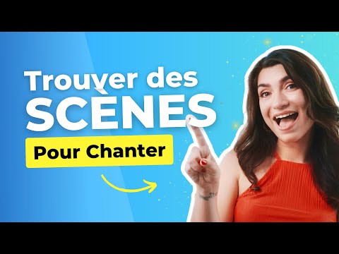 Trouver des SCÈNES facilement en tant que CHANTEUR - les ASTUCES