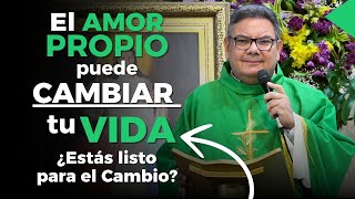 el AMOR PROPIO puede CAMBIAR tu VIDA! ¿Estás listo para el cambio? - PadreOscardelaVega