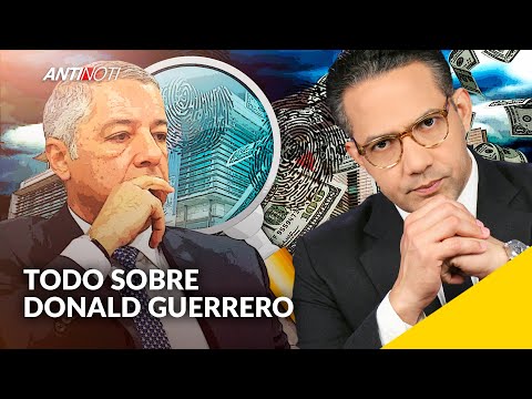 Panorama Incierto Para Donald Guerrero [Editorial] | Antinoti