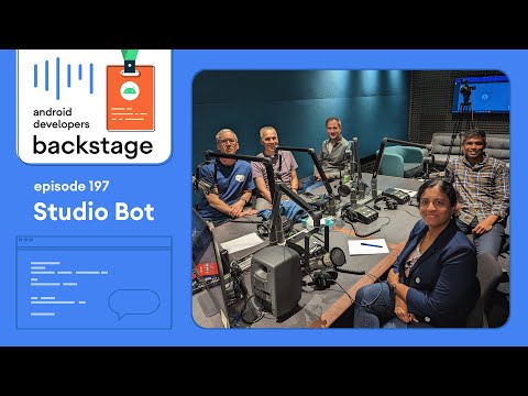 Studio Bot – Android Developers Backstage