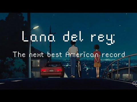 The next best American record - Lana del rey // Subtitulado [lyrics]