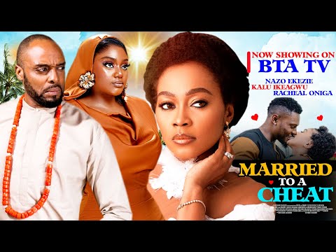 MARRIED TO A CHEAT (NAZO EKEZIE, KALU IKEAGWU, RACHEAL ONIGA) Latest Nigerian Movie 2024