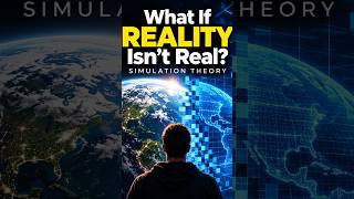 What If Reality Isn't Real? | Simulation Theory