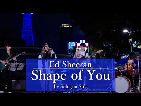 【LIVE】Shape of You /  Ed Sheeran【by Selegna Solt】