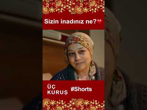 Üç Kuruş | Sizin İnadınız Ne? 💔💔#Shorts