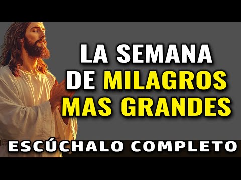 ABRE Y RECIBE LA SEMANA DE MILAGROS MAS GRANDE DE TU VIDA