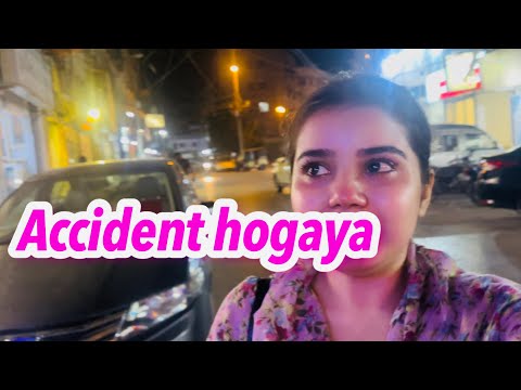 ACCIDENT HOGAYA || NAINA AKBAR FAMILY VLOGS