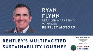 Bentley’s Multifaceted Sustainability Journey