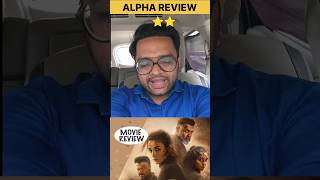 Alpha review😪🥹 | Alpha movie review | Alpha reaction #alpha #alphareview #trending #shorts