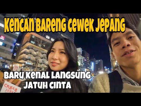 KENCAN BARENG CEWEK JEPANG, BARU KENAL TAPI SUDAH MESRA