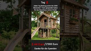 Tag 8 von 2000 Personen Spenden je 1 Euro für mein Baumhaus☺️ #shorts #viralshorts
