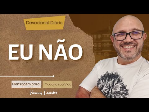 EU NÃO || Devocional Diário