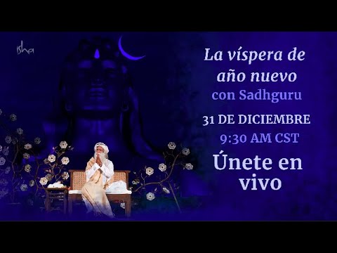 La víspera de Año Nuevo con Sadhguru