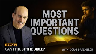 02 - Can I Trust the Bible? | Doug Batchelor