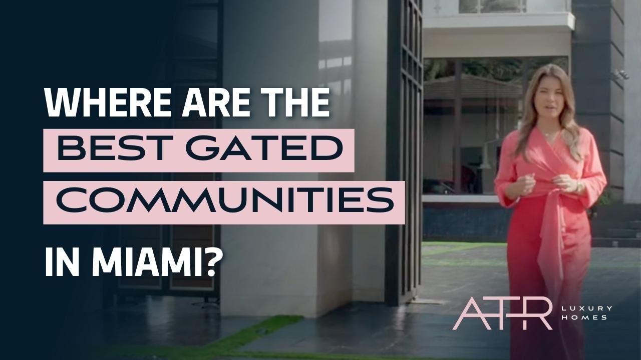 Where Are The Best Gated Communities in Miami?