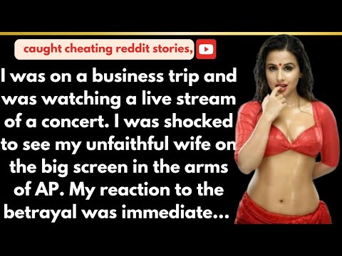 I was on a business trip and was watching a live stream of a concert || A true infidelity story ||