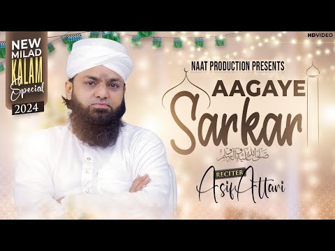 Aagaye Sarkar | Rabi-ul-Awwal Special 2024 | Asif Attari | Naat Production