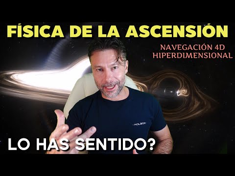 Física del CAMBIO de Consciencia. Mecánica Quántica de Ascensión Planetaria 4D. Interestelar.