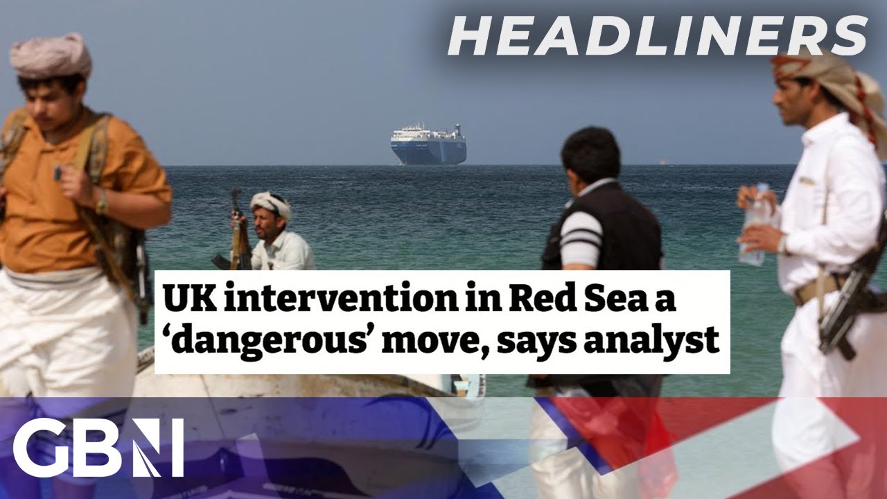 UK intervention in Red Sea a ‘dangerous’ move, says analyst