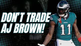 Philadelphia Eagles Trading AJ Brown Would Be A Mistake!