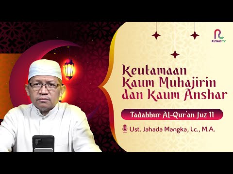 Keutamaan Kaum Muhajirin dan Kaum Anshar || Tadabbur Al Qur'an Juz 11 || Ruwas TV