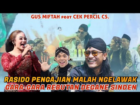 Gus miftah + cak percil cs Lucu pol Rasido ngaji Malah rebutan Degane sinden wkwkw